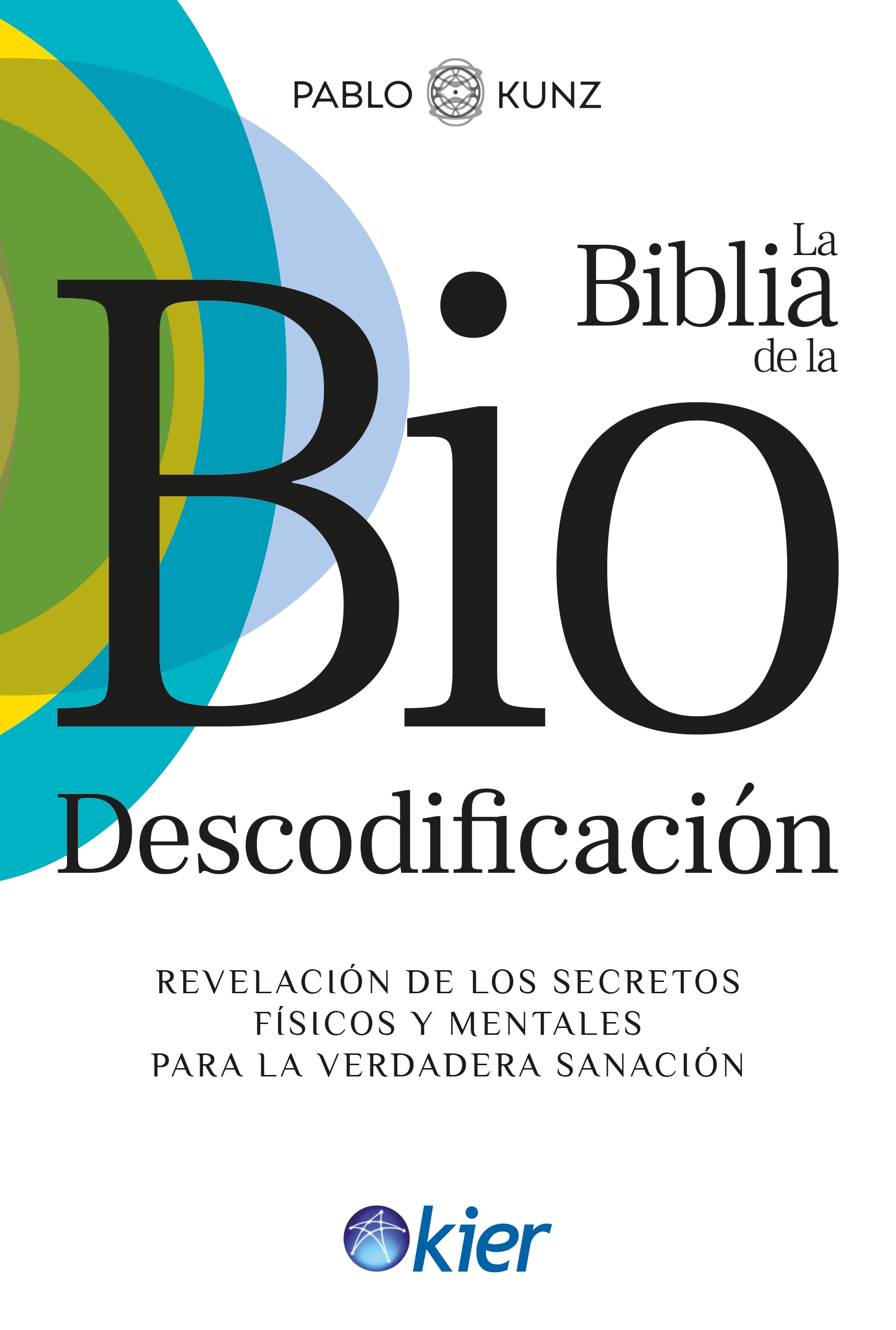 Imagen 0 de La Biblia de la Biodescodificación: Revelación de los secretos físicos y mentales para la verdadera sanación  (Tapa blanda con solapas)