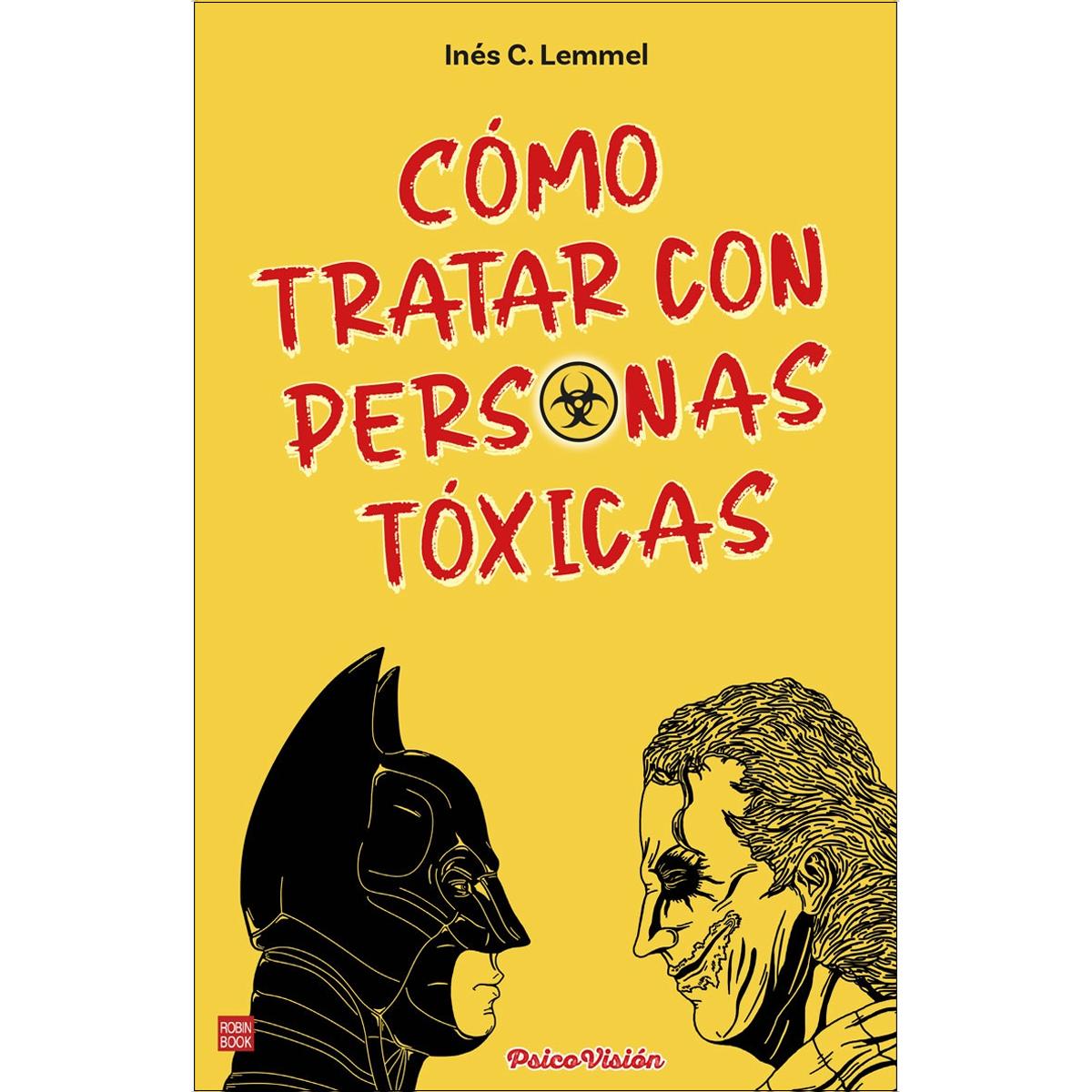 Imagem 0 de Cómo tratar con personas tóxicas: Una psicoguía muy original, práctica y visual que nos enseña y sana con sus textos e imágenes