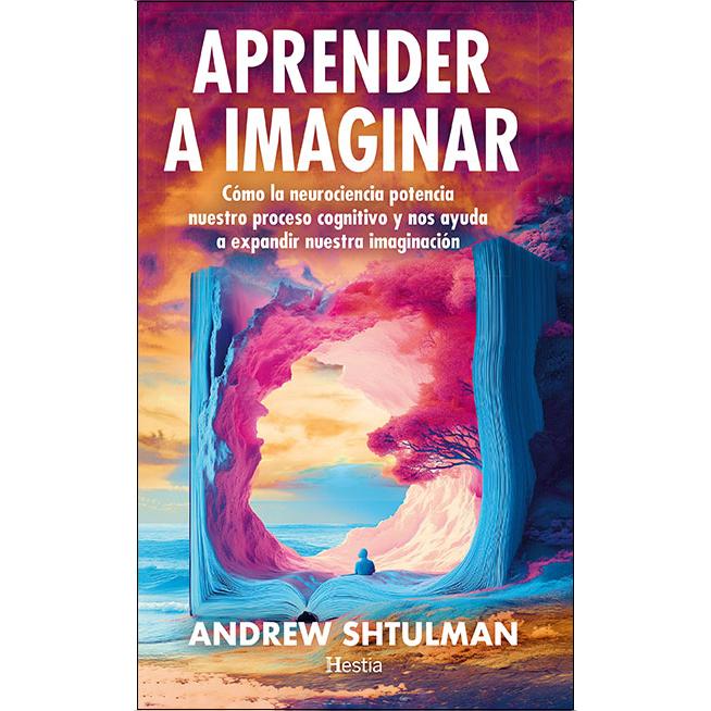 Imagem 0 de Aprender a imaginar: Cómo la neurociencia potencia nuestro proceso cognitivo y nos ayuda a expandir la imaginación (Capa mole com abas)