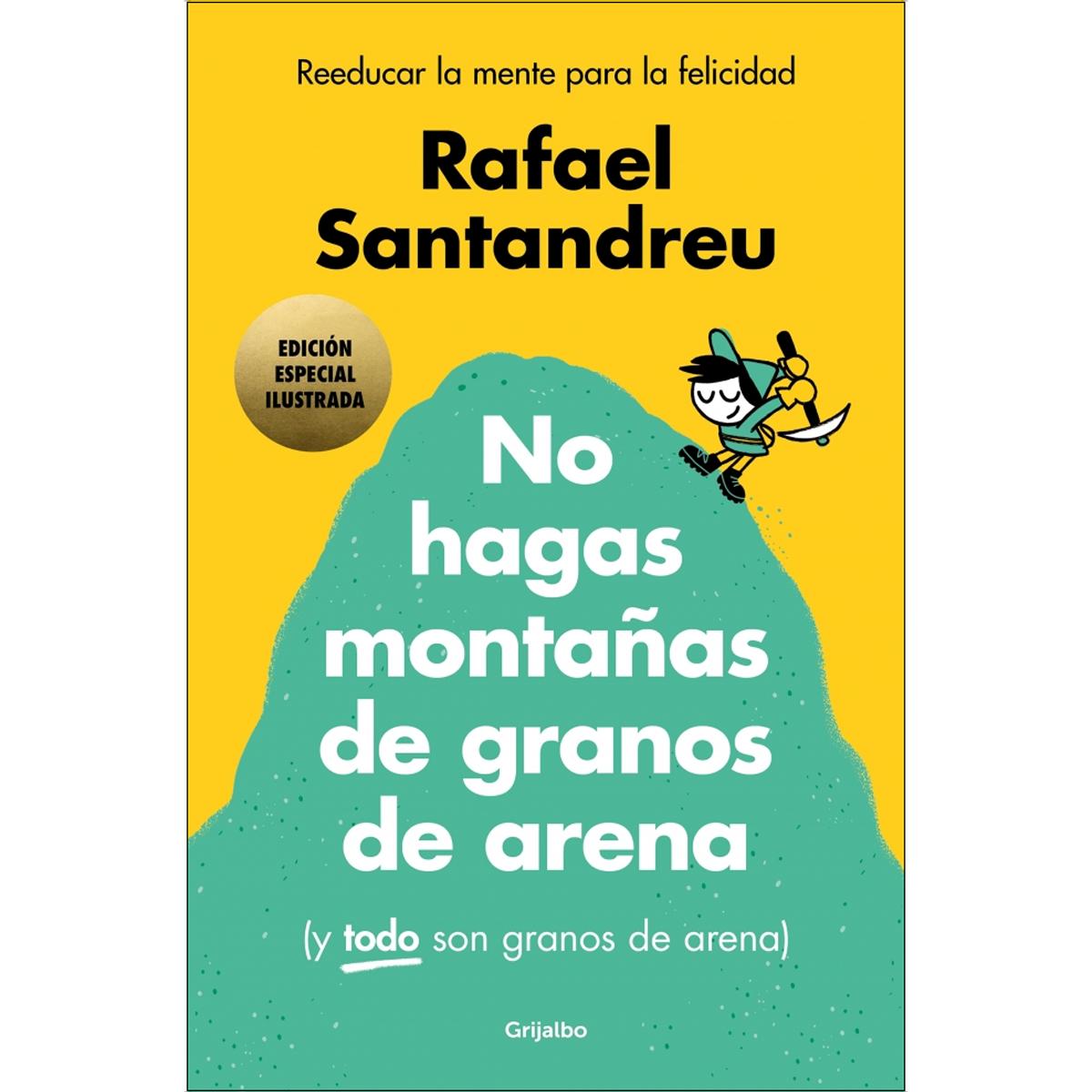 Imagem 0 de No hagas montañas de granos de arena (y TODO son granos de arena) (edición especial ilustrada): Reeducar la mente para la felicidad (Capa dura)