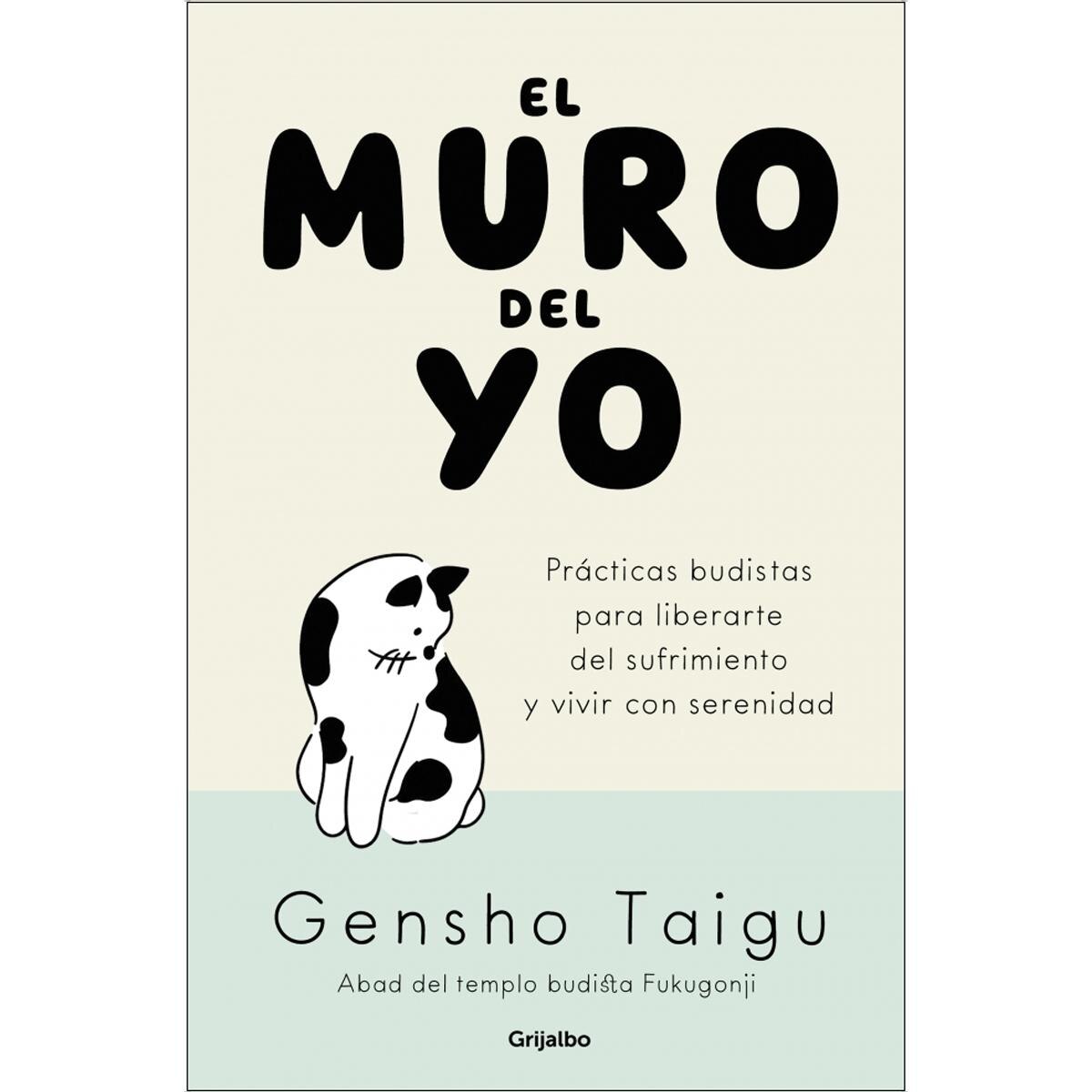 El muro del yo: Prácticas budistas para liberarte del sufrimiento y vivir con serenidad (Capa mole) 1