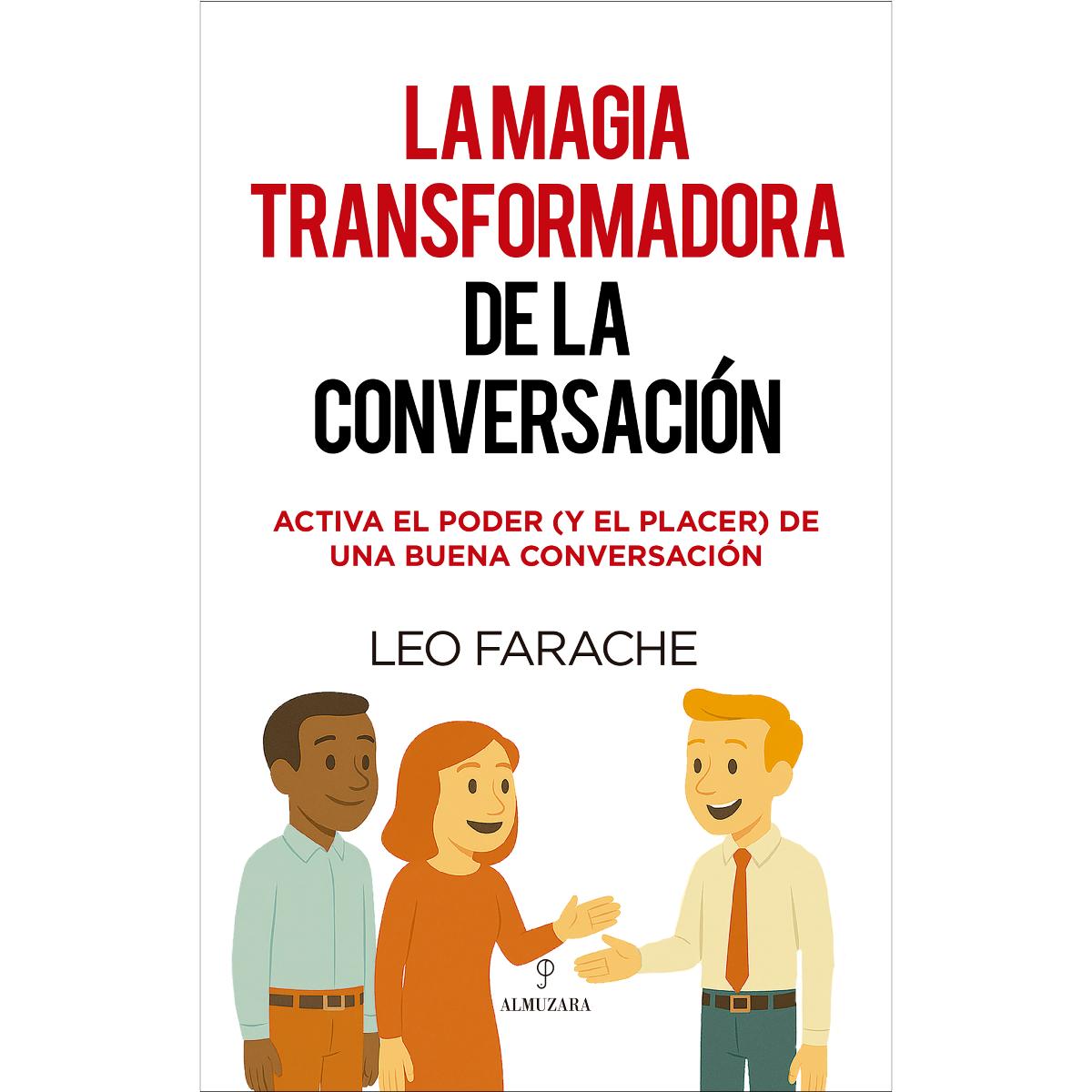 Imagem 0 de La magia transformadora de la conversación: Activa el poder (y el placer) de una buena conversación (Capa mole)