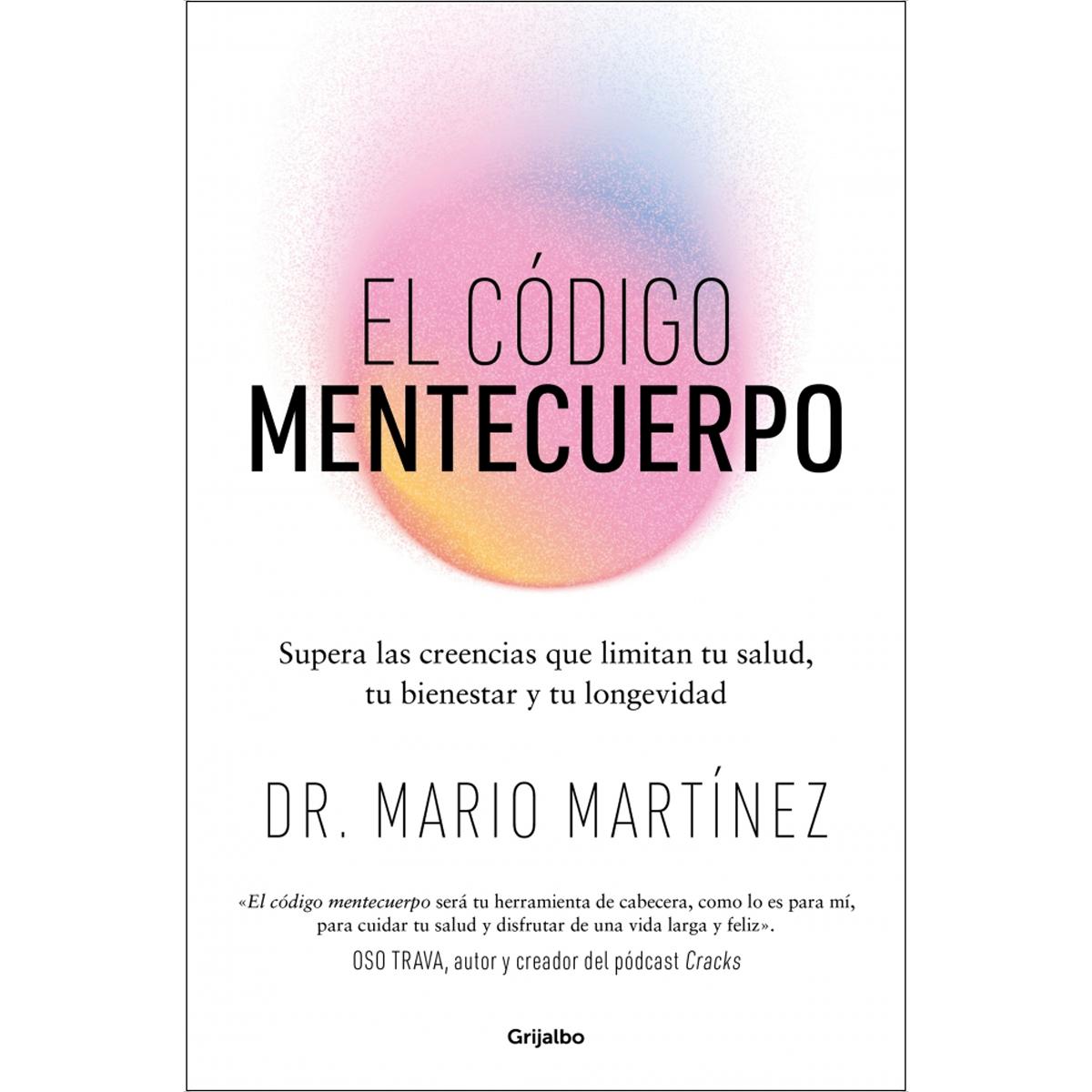 El código mentecuerpo: Supera las creencias que limitan tu salud, tu bienestar y tu longevidad (Capa mole) 1