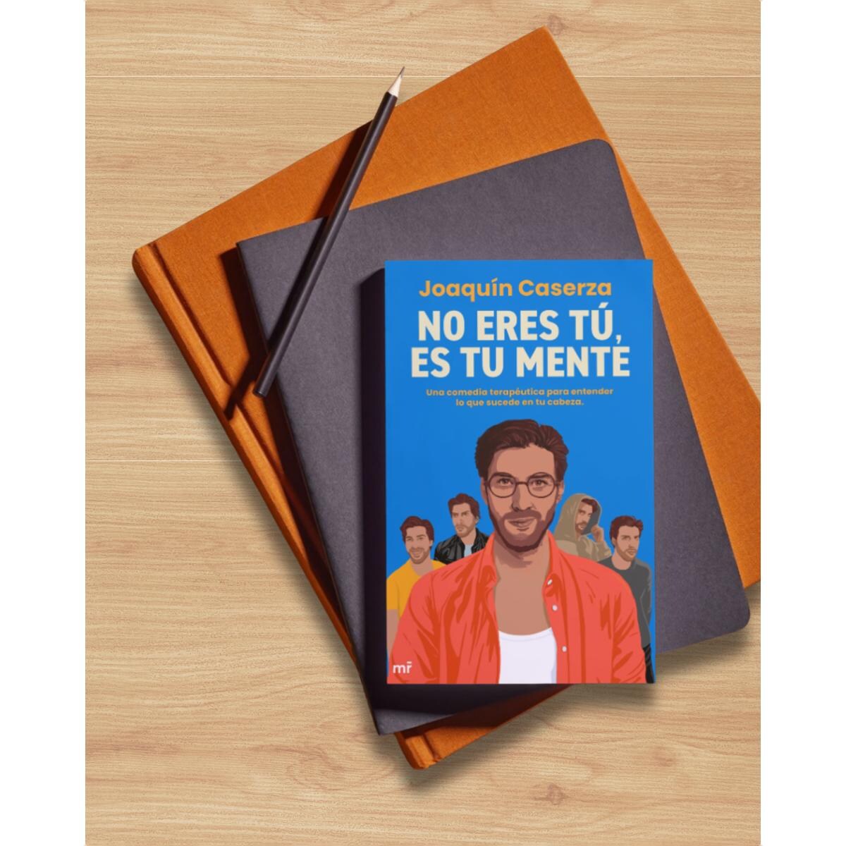 No eres tú, es tu mente: Una comedia terapéutica para entender lo que sucede en tu cabeza (Capa mole) 3