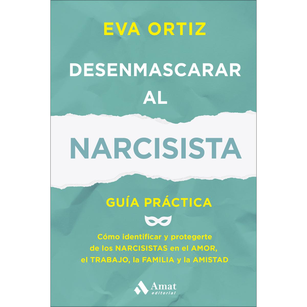 Imagem 0 de Desenmascarar al narcisista: Guía práctica. Cómo identificar y protegerte de los narcisistas en el amor, el trabajo, la familia y la amis (Capa mole)