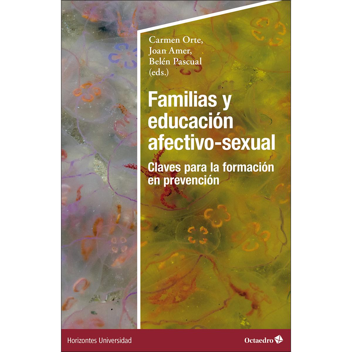 Familias y educación afectivo-sexual: Claves para la formación en prevención 1