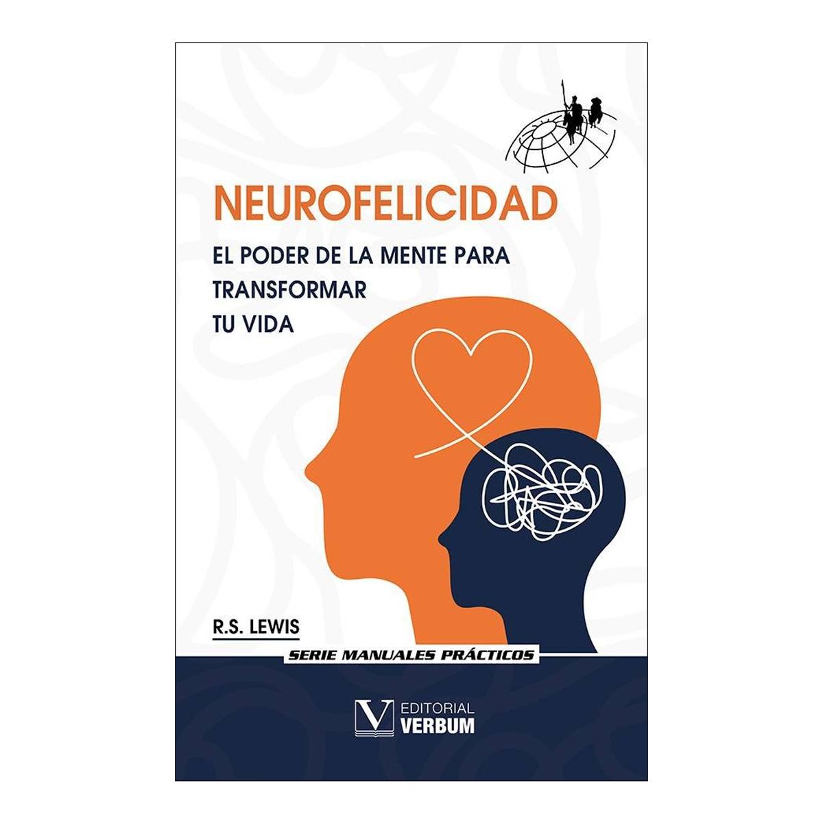 Neurofelicidad: El poder de la mente para transformar tu vida (Capa mole) 1