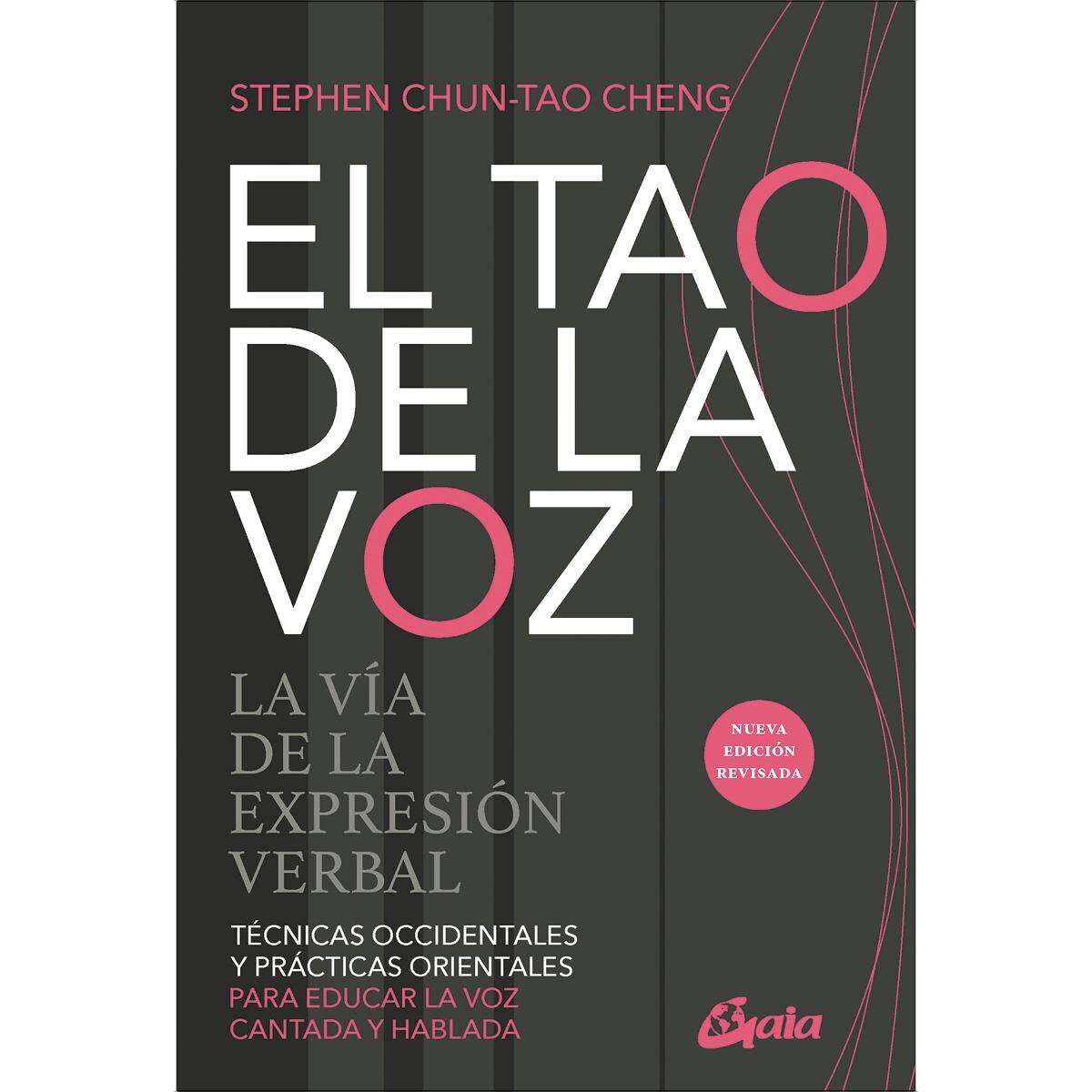 El tao de la voz: La vía de la expresión verbal. Técnicas occidentales y prácticas orientales para educar la voz cantada y habla (Capa mole com abas) 1