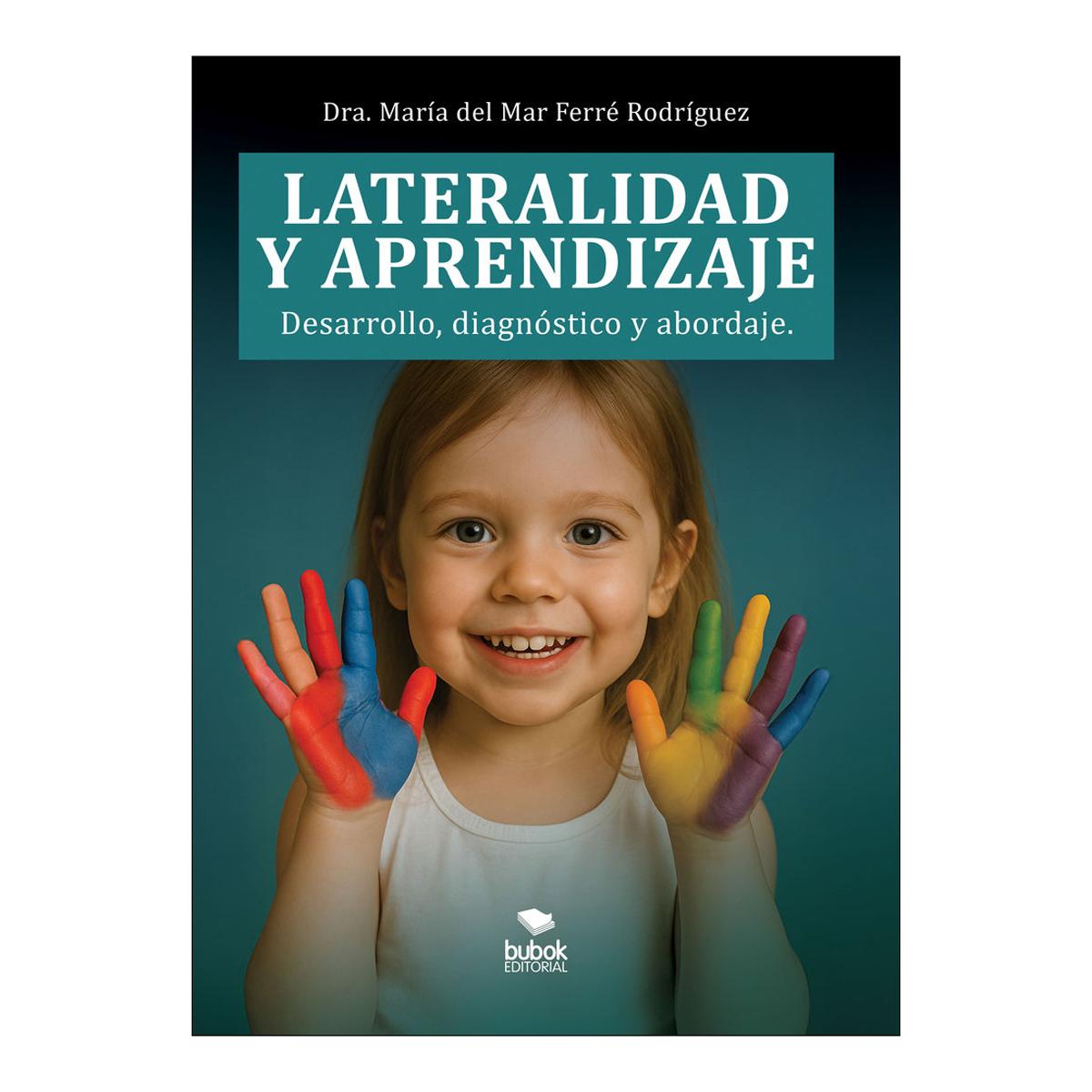 Lateralidad y aprendizaje. Desarrollo, diagnóstico y abordaje 1