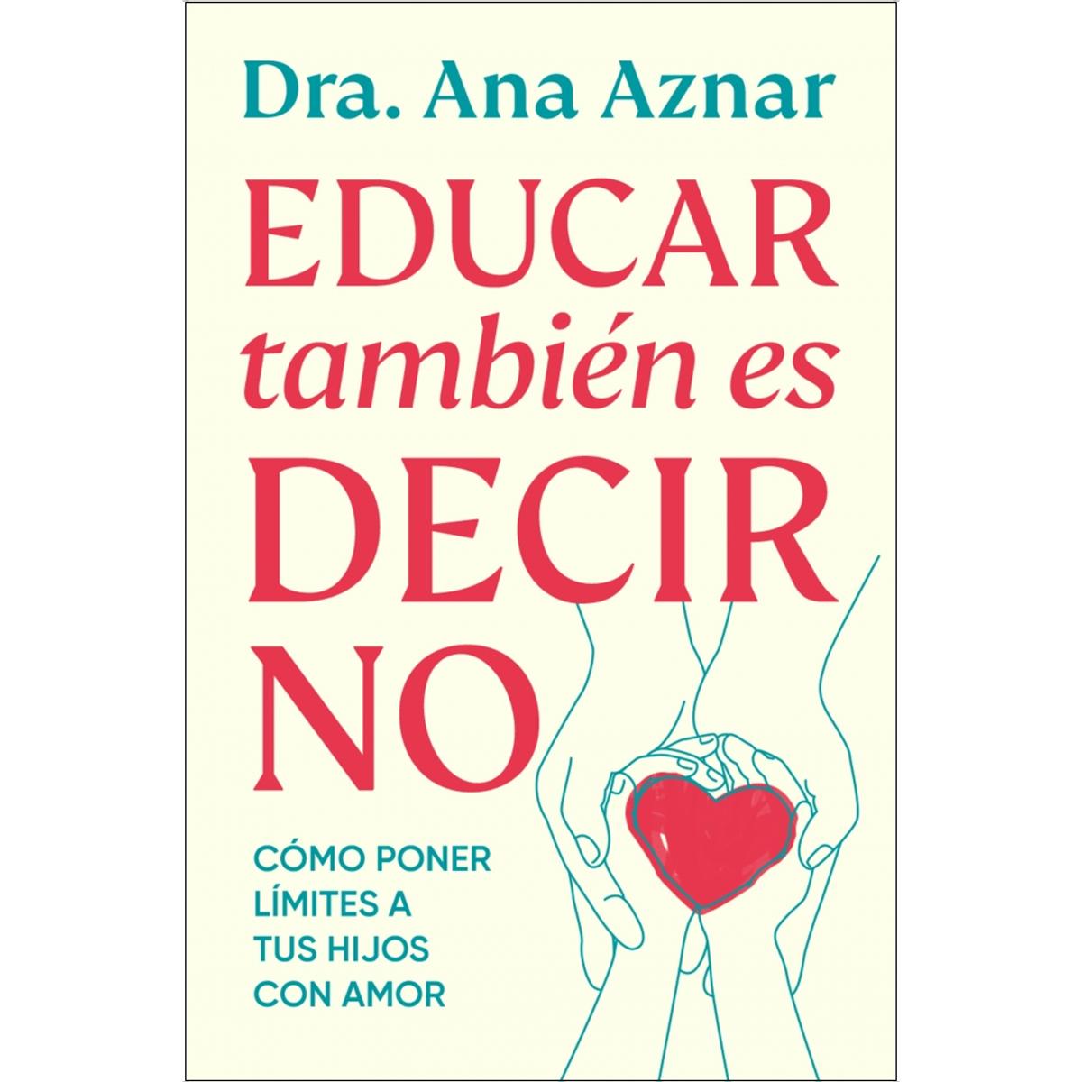 Educar también es decir no: Cómo poner límites con amor (Capa mole) 1