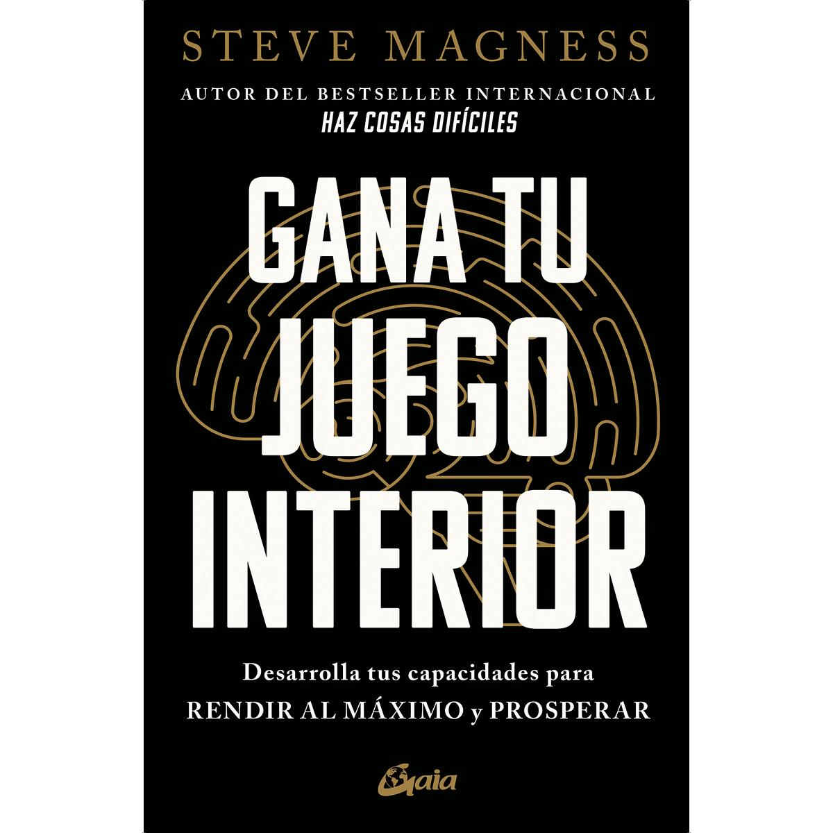 Gana tu juego interior: Desarrolla tus capacidades para rendir al máximo y prosperar (Capa mole com abas) 1