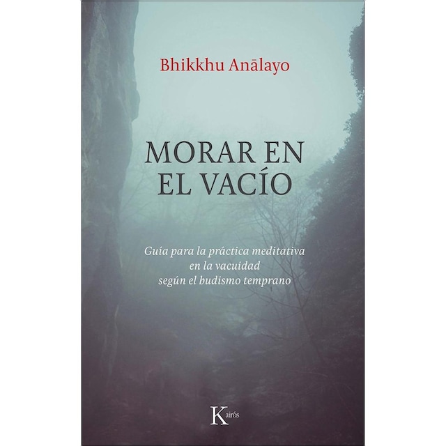 Imagem 0 de Morar en el vacío: Guía para la práctica meditativa en la vacuidad según el budismo temprano (Capa mole com abas)