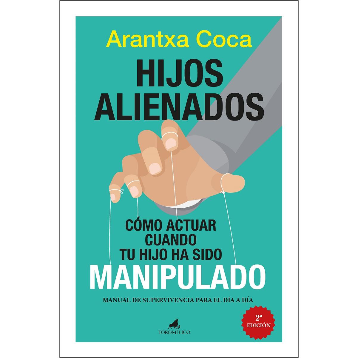 Hijos alienados. Cómo actuar cuando tu hijo ha sido manipulado: Manual de supervivencia para el día a día (Capa mole) 1