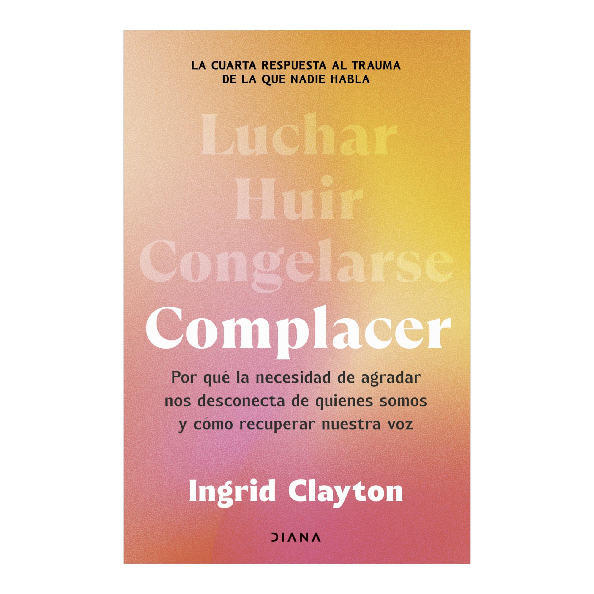 Imagem 0 de Complacer: Por qué la necesidad de agradar nos desconecta de quienes somos y cómo recuperar nuestra voz (Capa mole com abas)