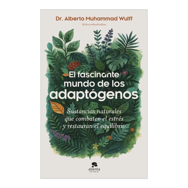 Imagem 0 de El fascinante mundo de los adaptógenos: Sustancias naturales que combaten el estrés y restauran el equilibrio (Capa mole com abas)
