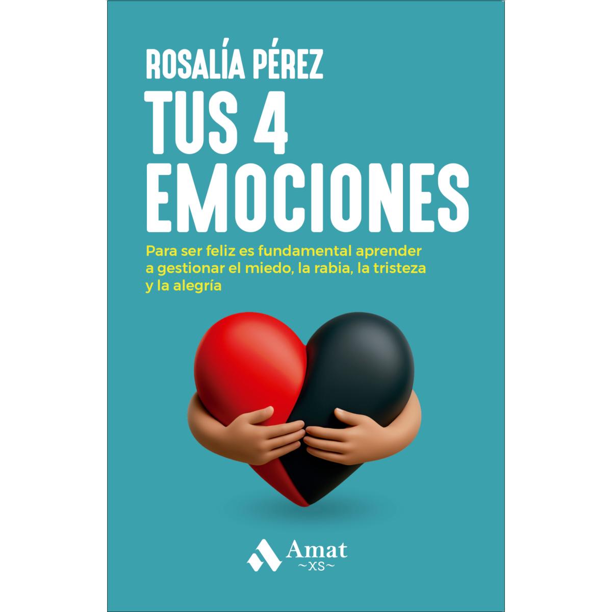 Imagem 0 de Tus 4 emociones: Para ser feliz es fundamental aprender a gestionar el miedo, la rabia, la tristeza y la alegría (Capa mole)