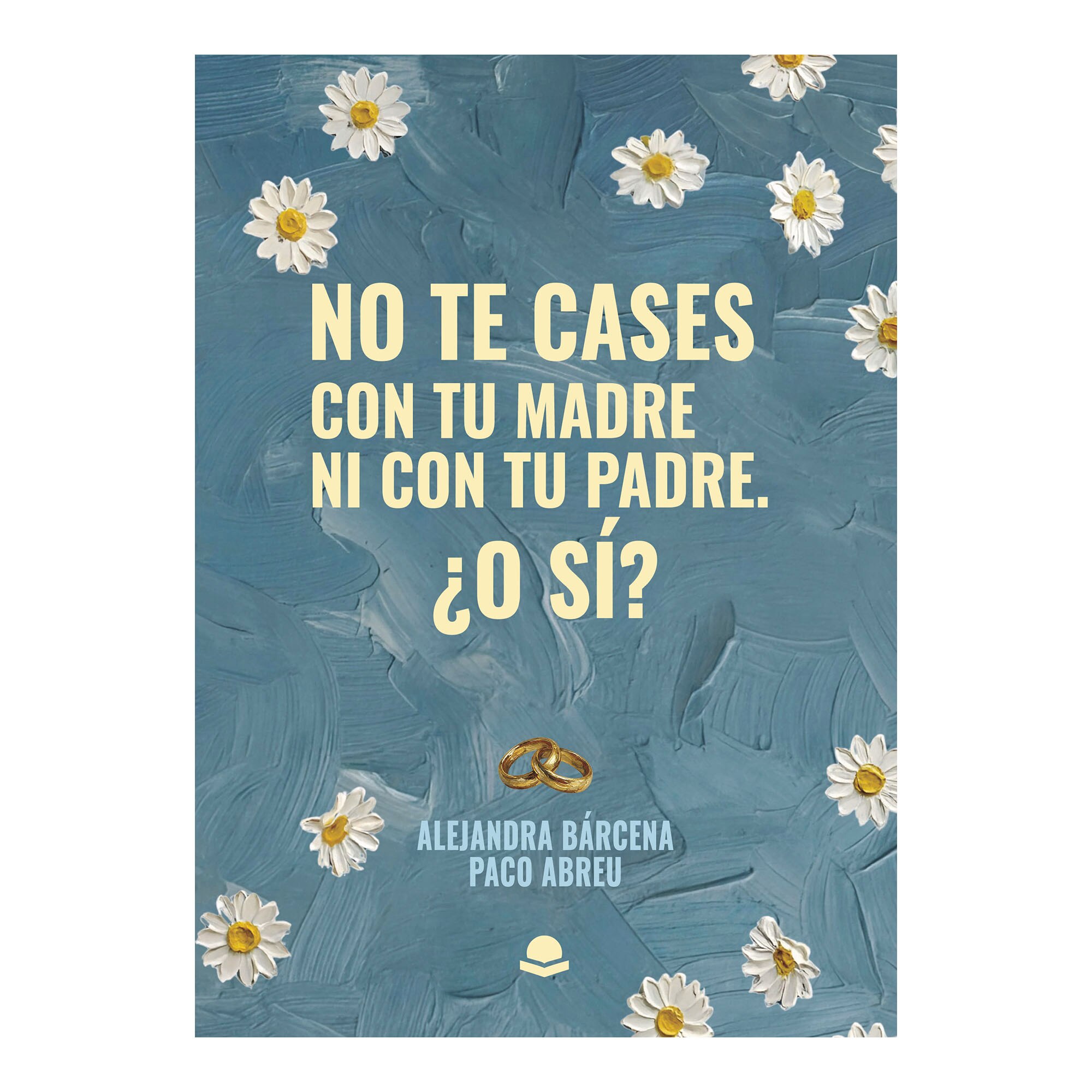 No te cases con tu madre ni con tu padre. ¿O sí? 1