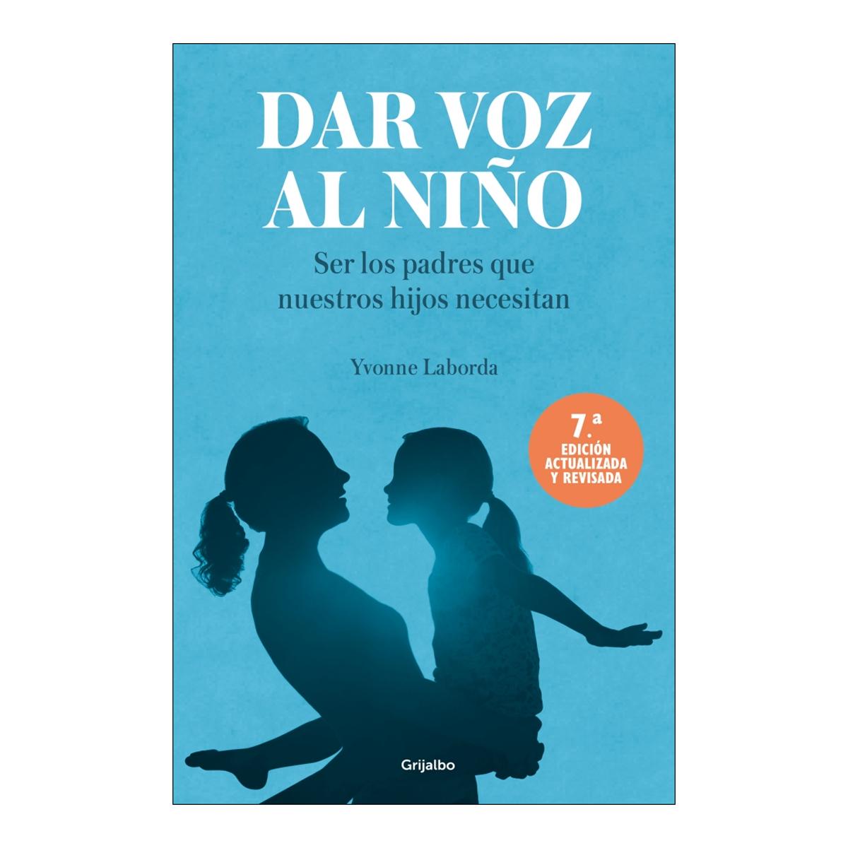Dar voz al niño: Ser los padres que nuestros hijos necesitan (Capa mole) 1