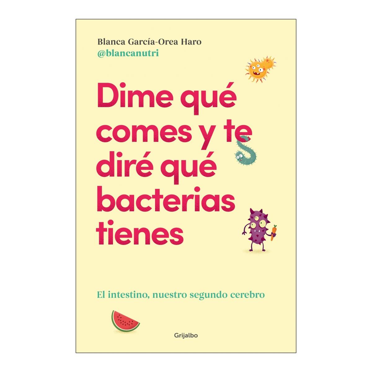 Imagem 0 de Dime qué comes y te diré qué bacterias tienes: El intestino, nuestro segundo cerebro (Capa mole)