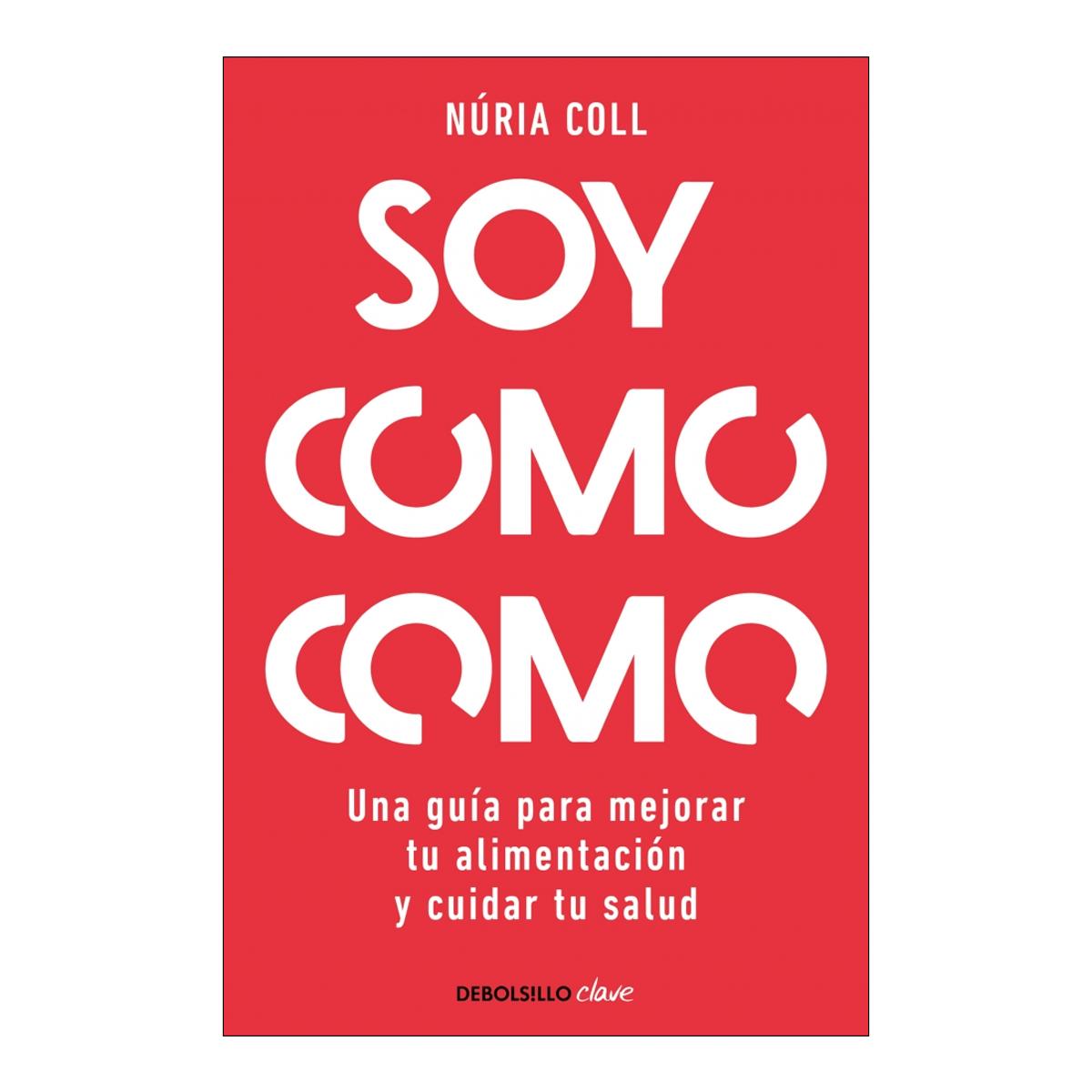 Imagem 0 de Soy como como: Una guía para mejorar tu alimentación y cuidar tu salud (Bolso)