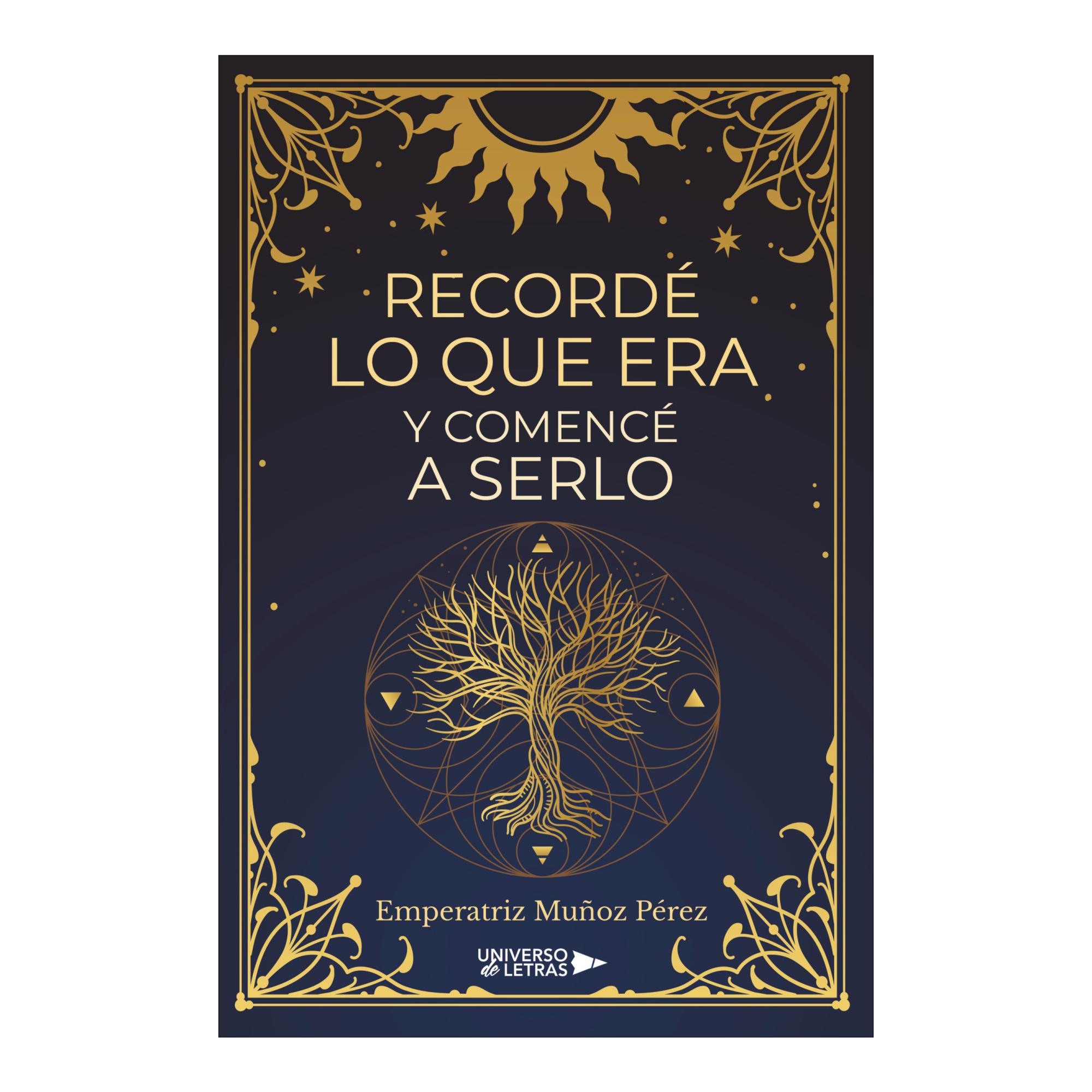 Recordé lo que era y comencé a serlo