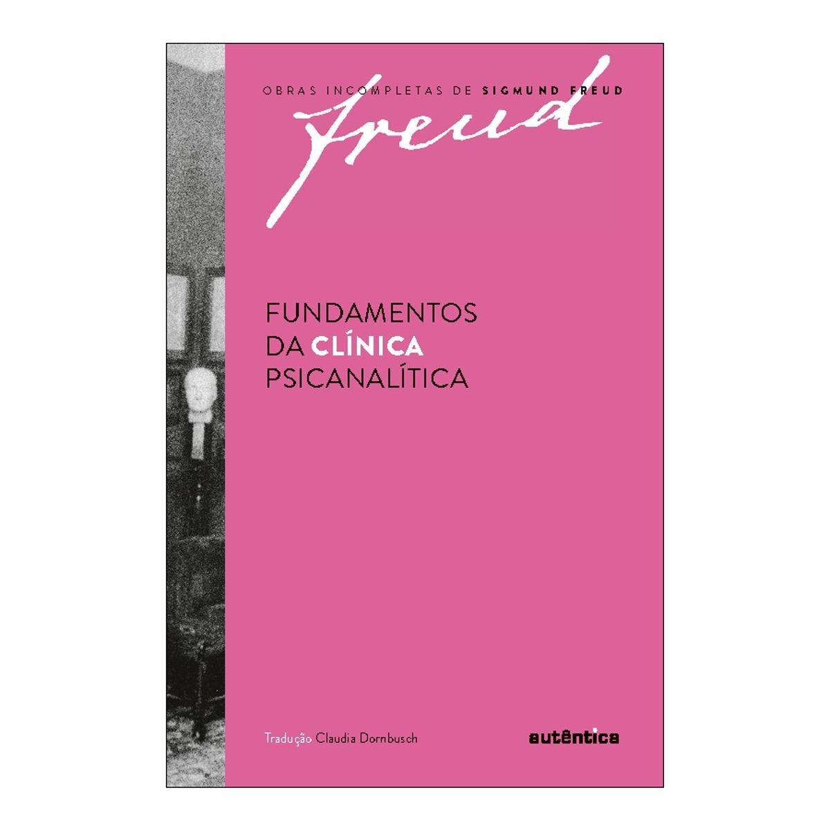 Freud - Fundamentos da clínica psicanalítica