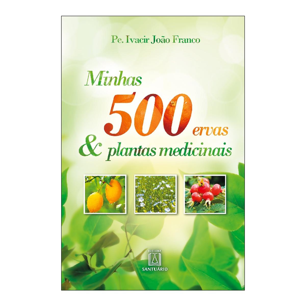 Minhas 500 ervas e plantas medicinais