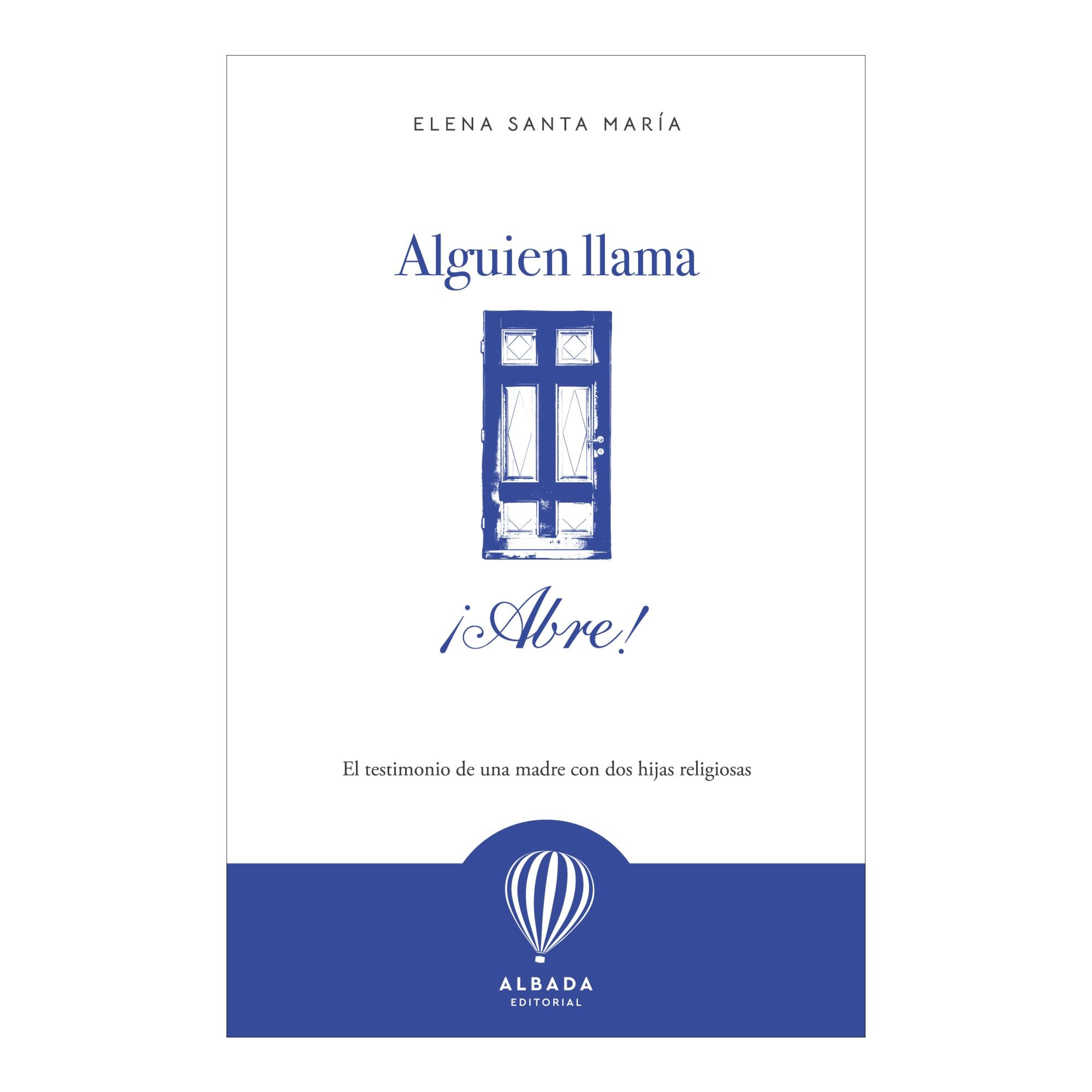 Imagem 0 de Alguien Llama, ¡abre!: El testimonio de una madre con dos hijas religiosas (Capa Mole)