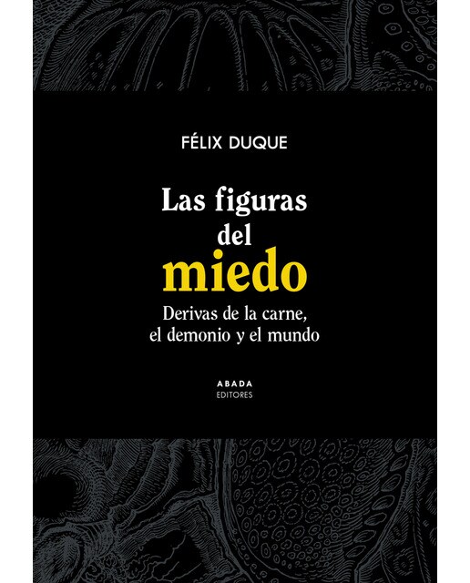 Las figuras del miedo: Derivas de la carne, el demonio y el mundo(Tapa blanda) 1