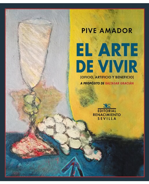 El arte de vivir: (oficio, artificio y beneficio). A propósito de baltasar gracián(Tapa blanda) 1
