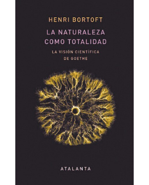 La naturaleza como totalidad: La visión científica de Goethe 1