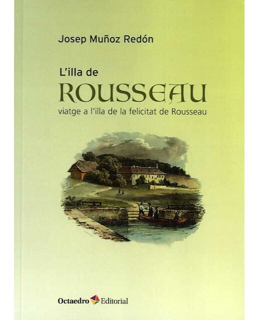Imagen 0 de L'illa de rouseau: Viatge a l'illa de la felicitat de rouseau (Tapa blanda)