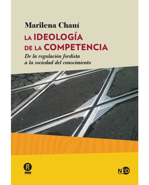 La ideología de la competencia: De la regulación fordista a la sociedad del conocimiento(Tapa blanda) 1