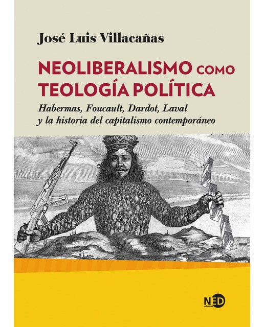 Neoliberalismo como teología política: Habermas, Foucault, Dardot, Laval y la historia del capitalismo contemporáneo (Capa mole com abas) 1