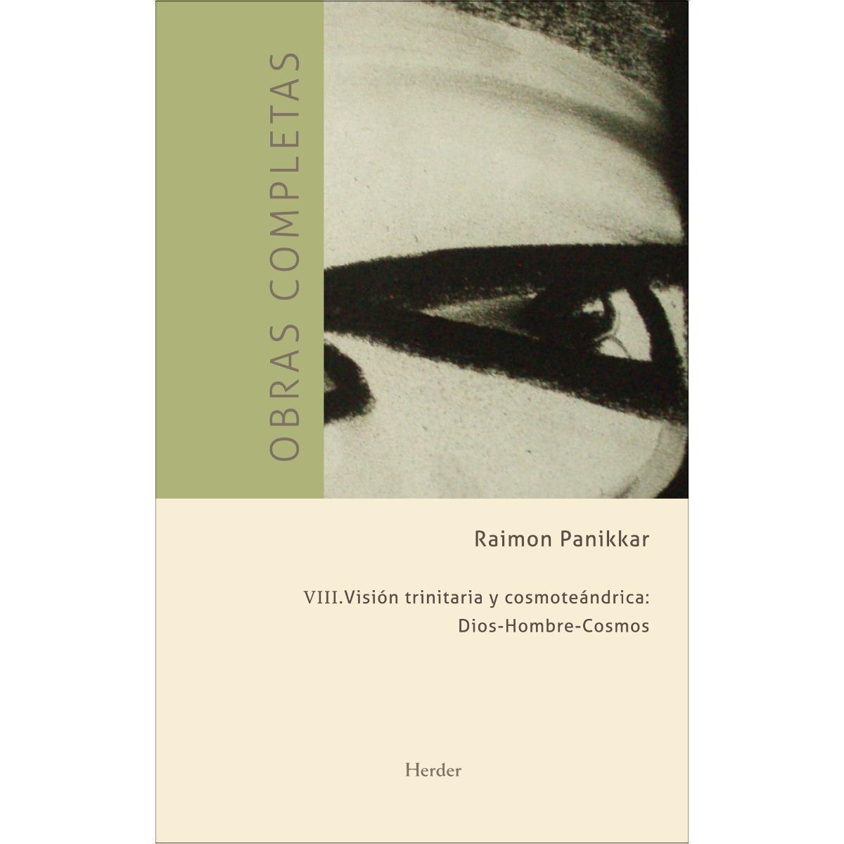 Imagem 0 de Obras completas. Tomo VIII: Visión trinitaria y cosmoteándrica: Dios, Hombre, Cosmos: Obras completas - vol. Viii (Capa dura)