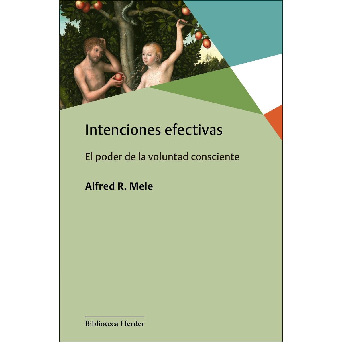 Intenciones efectivas: el poder de la voluntad consciente(Tapa blanda con solapas) 1