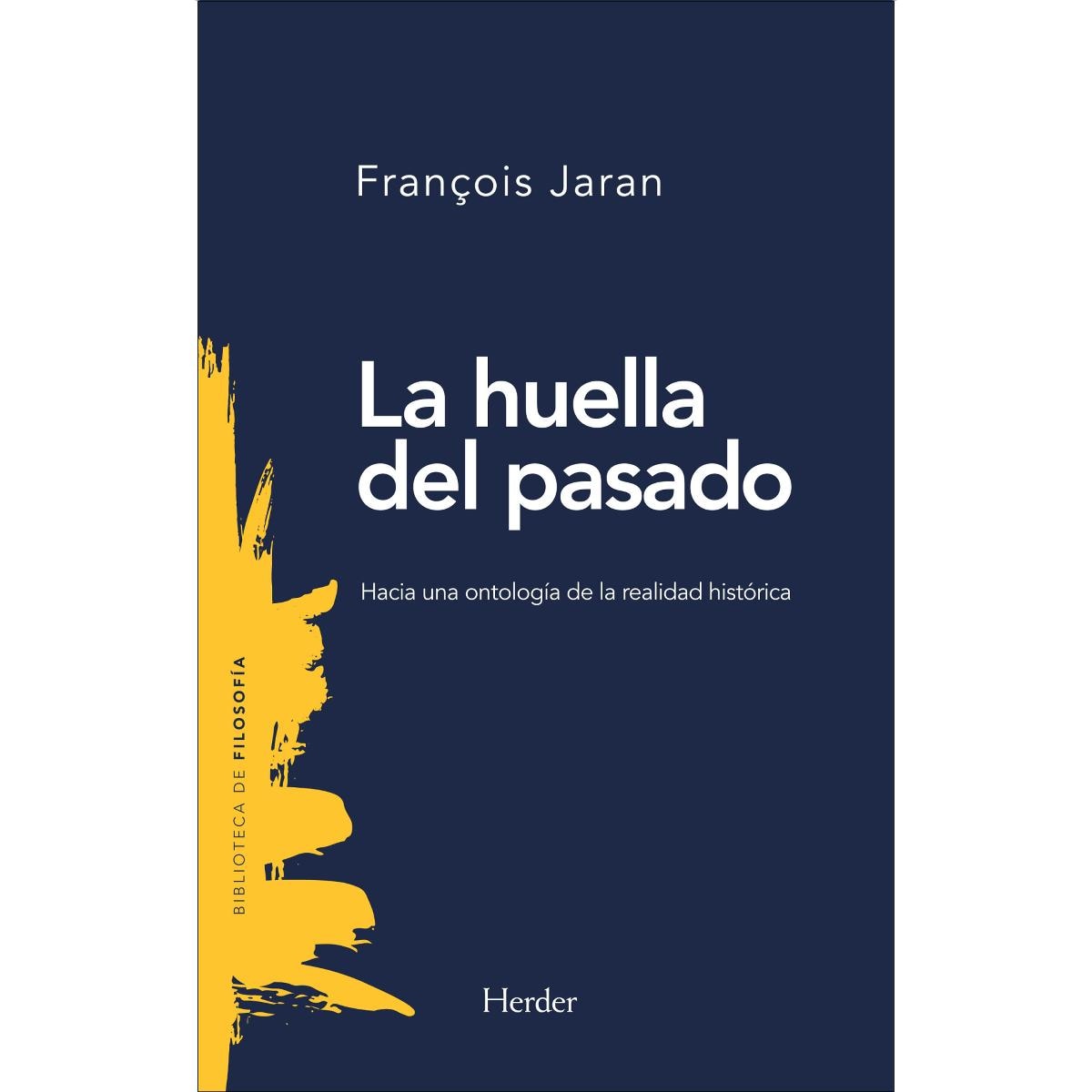 La huella del pasado: hacia una ontología de la realidad histórica(Tapa blanda con solapas) 1