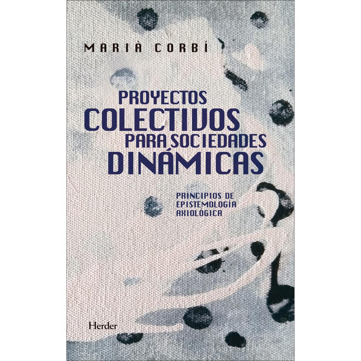 Proyectos colectivos para sociedades dinámicas: Principios de epistemología axiológica (Capa mole com abas) 1