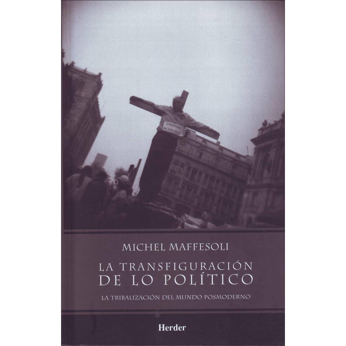 La transfiguración de lo político: la tribalización del mundo posmoderno(Tapa blanda con solapas) 1