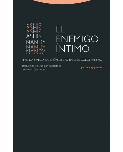 El enemigo íntimo: Pérdida y recuperación del yo bajo el colonialismo(Tapa blanda) 1