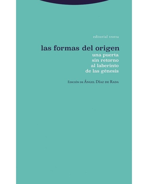 Las formas del origen: Una puerta sin retorno al laberinto de las génesis(Tapa blanda) 1