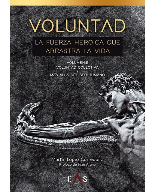 Voluntad, la fuerza heroica que arrastra la vida: Voluntad colectiva y más allá del ser humano
