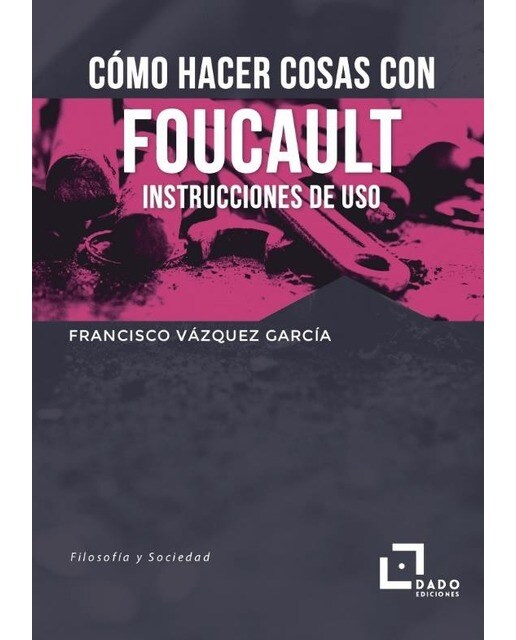 Cómo hacer cosas con foucault: Instrucciones de uso(Tapa blanda) 1
