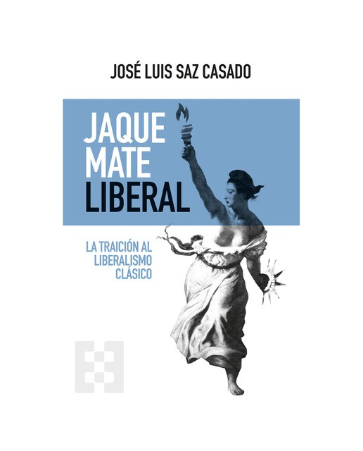 Imagem 0 de Jaque mate liberal: la traición al liberalismo clásico