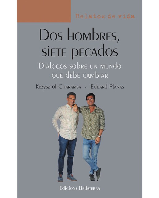 Dos hombres, siete pecados: Diálogos sobre un mundo que debe cambiar 1