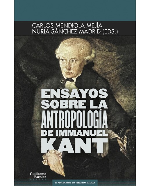 Ensayos sobre la antropología de immanuel kant(Tapa blanda) 1