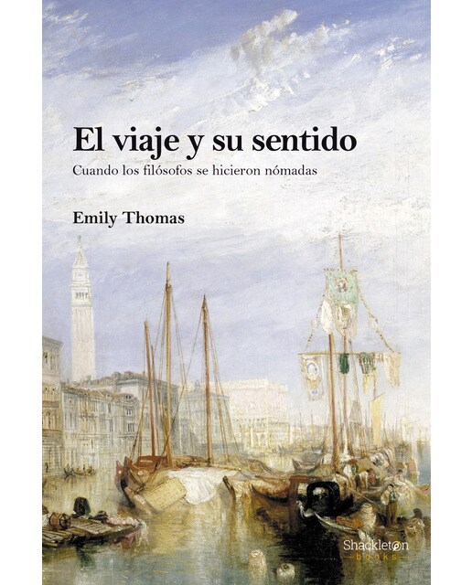 El viaje y su sentido: Cuando los filósofos se hicieron nómadas(Tapa dura) 1