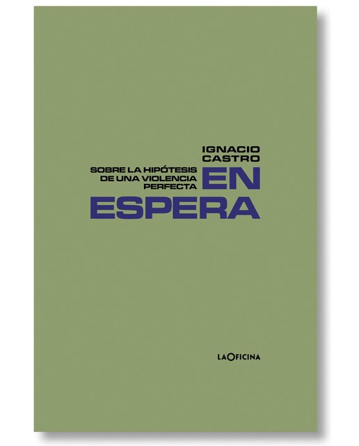 En espera. : Sobre la hipótesis de una violencia perfecta(Tapa blanda) 1