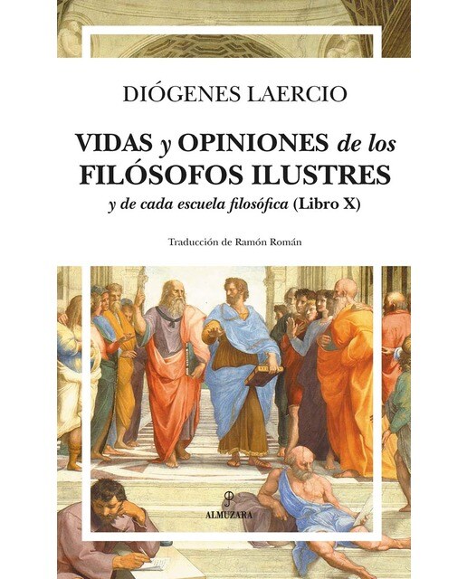 Imagen 0 de Vidas y opiniones de los filósofos ilustres y de cada escuela filosófica (Libro X) (Tapa blanda)