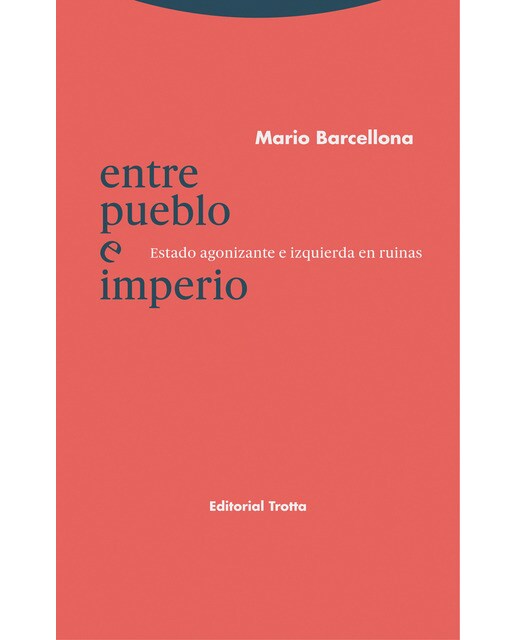 Entre pueblo e Imperio: Estado agonizante e izquierda en ruinas (Capa mole) 1